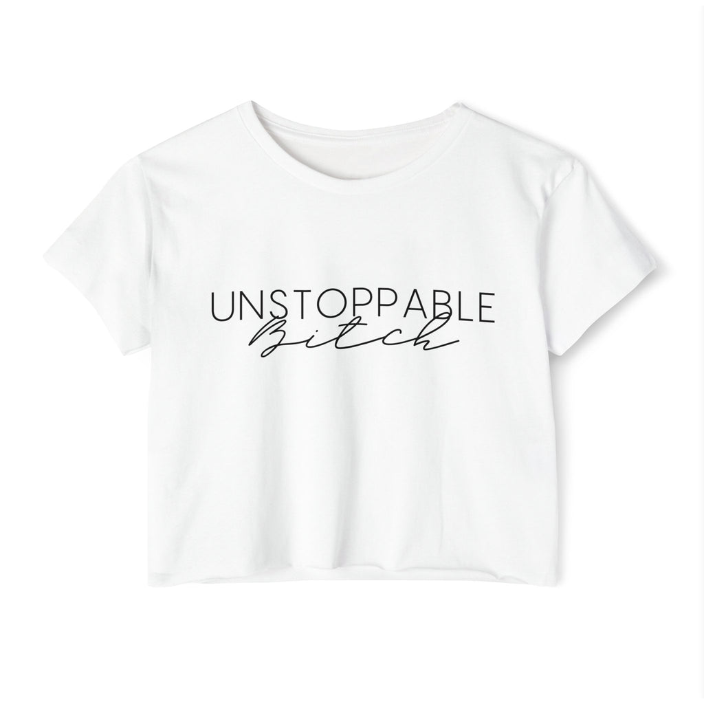 Women's Versatile Crop Top White Graphic "Unstoppable Bitch"