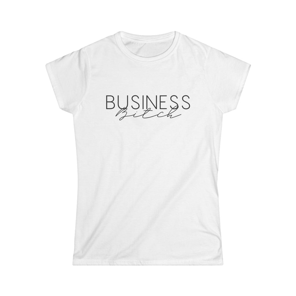 Women's Softstyle White Graphic Tee " Business Bitch"