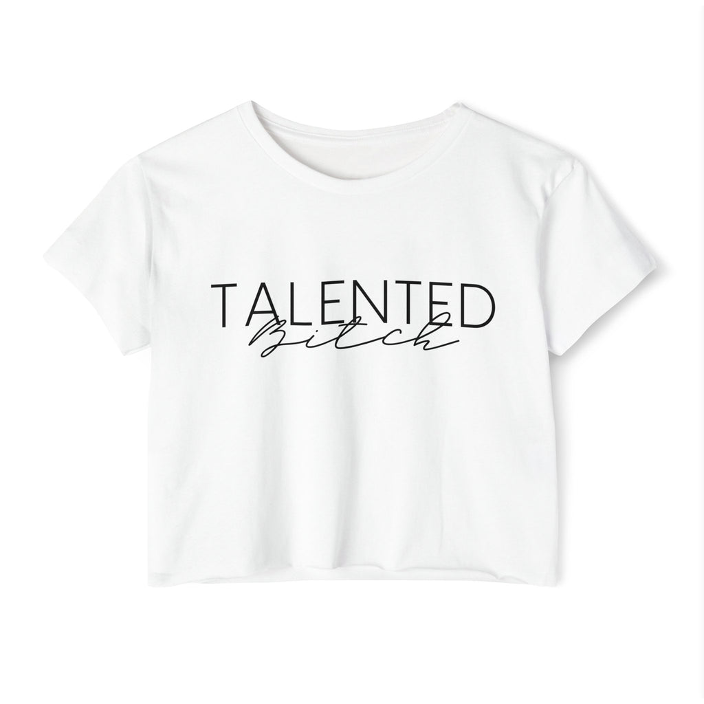 Women's Versatile Crop Top White Graphic "Talented Bitch"