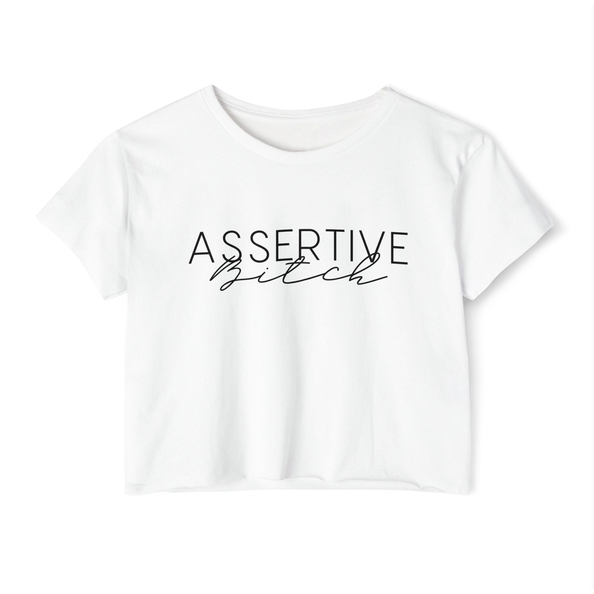 Women's Versatile Crop Top White Graphic Tee "Assertive Bitch"
